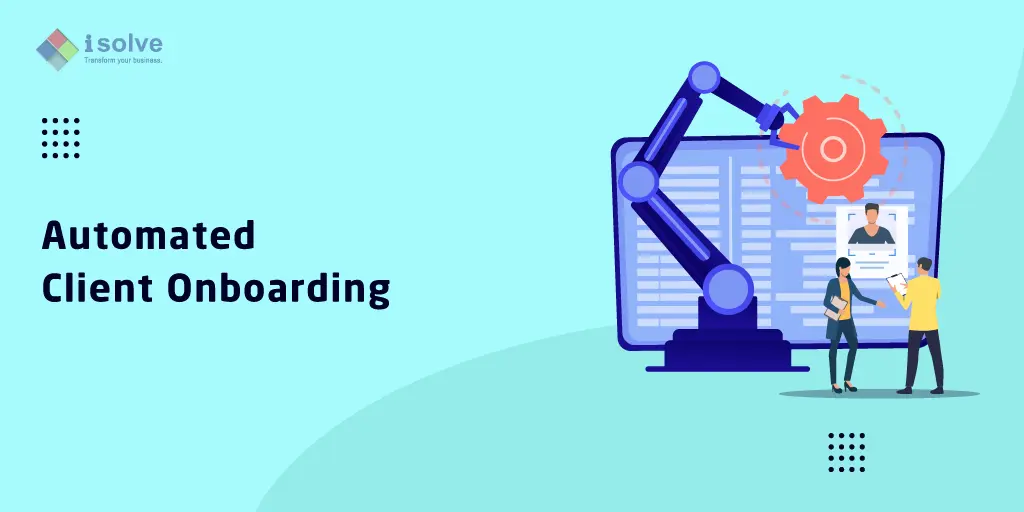 Automated Client Onboarding Process