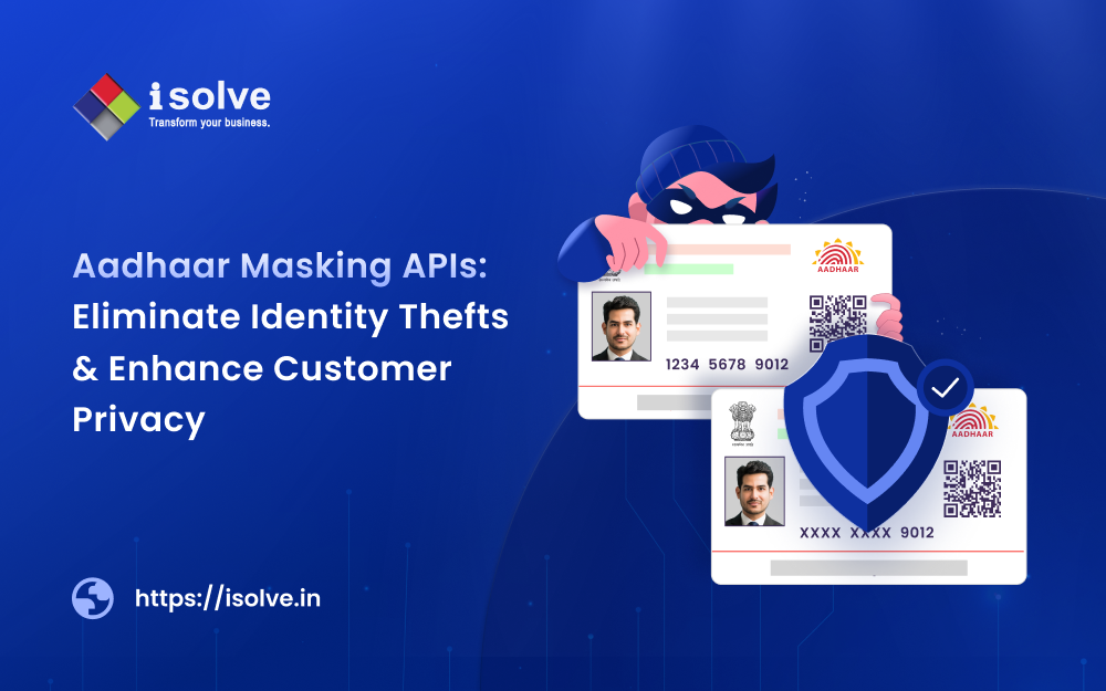 Aadhaar Masking APIs_ Eliminate Identity Thefts & Enhance Customer Privacy