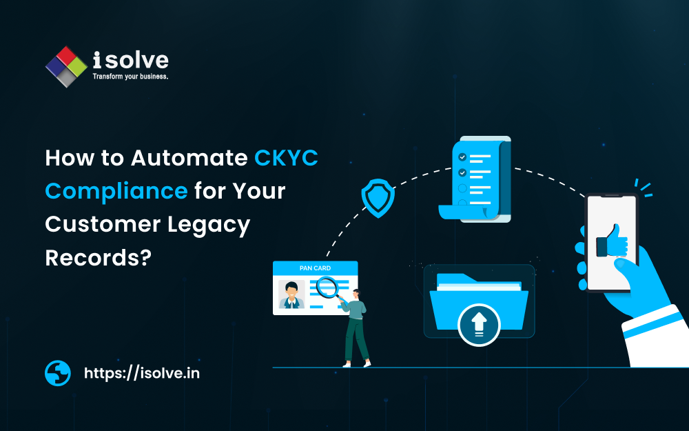 How to Automate CKYC Compliance for Your Customer Legacy Records_