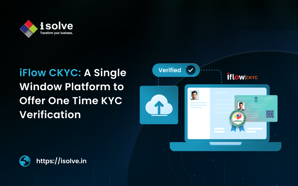 iFlow CKYC_ A Single Window Platform to Offer One Time KYC Verification